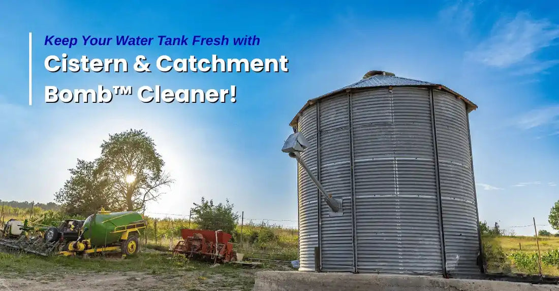 Keep Your Water Tank Fresh with Cistern Catchment Bomb™ Cleaner!