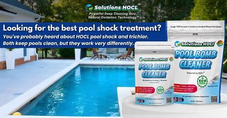 HOCL Pool Shock vs. Trichlor: Which Is Better for Your Pool